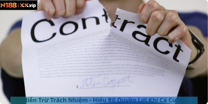 Miễn Trừ Trách Nhiệm - Hiểu Rõ Quyền Lợi Khi Cá Cược