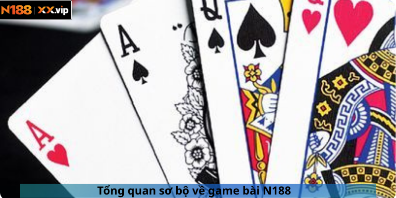 Tổng quan sơ bộ về game bài N188