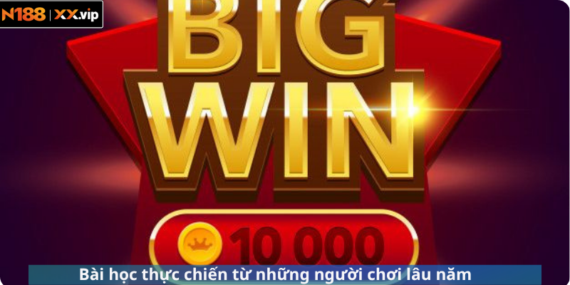 Bài học thực chiến từ những người chơi lâu năm