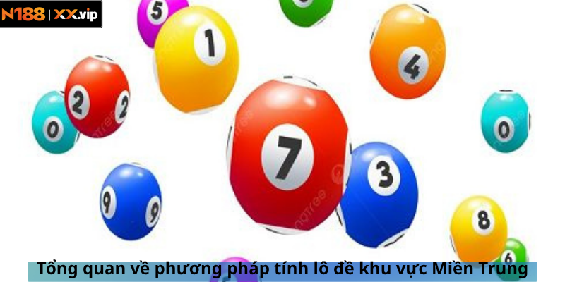 Tổng quan về phương pháp tính lô đề khu vực Miền Trung