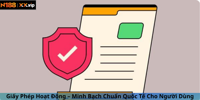 Giấy Phép Hoạt Động – Minh Bạch Chuẩn Quốc Tế Cho Người Dùng