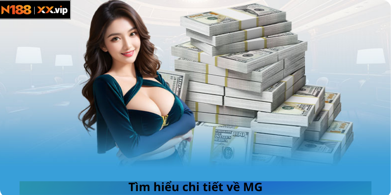 Tìm hiểu chi tiết về MG