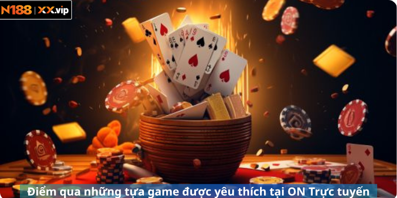 Điểm qua những tựa game được yêu thích tại ON Trực tuyến